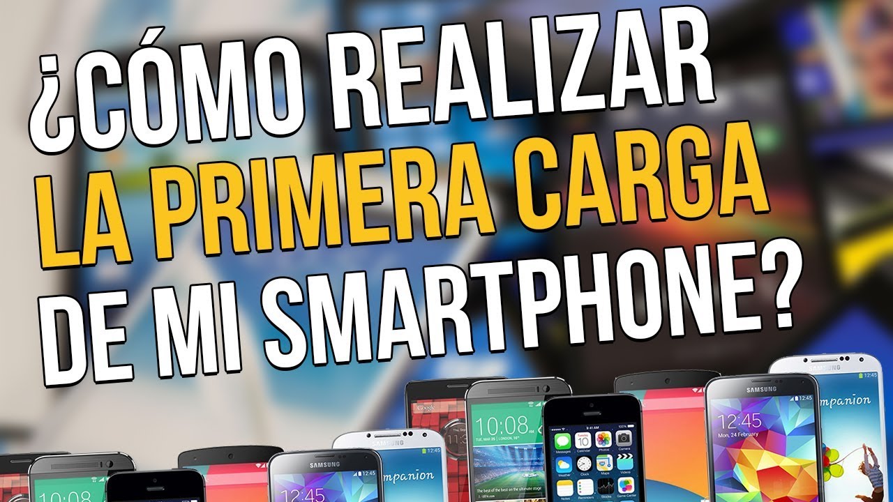 ¿Cuántas horas es recomendable cargar un móvil o celular por primera vez?